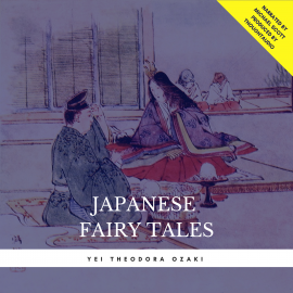 Hörbuch Japanese Fairy Tales  - Autor Yei Theodora Ozaki   - gelesen von Michael Scott