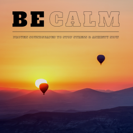 Hörbuch BE CALM - Proven Soundscapes to Stop Stress & Anxiety Now  - Autor Yella A. Deeken   - gelesen von Ian Brannan