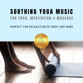 Hörbuch Soothing Yoga Music for Yoga, Relaxation & Massage  - Autor Yella A. Deeken   - gelesen von Dennis King