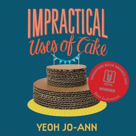 Hörbuch Impractical Uses of Cake  - Autor Yeoh Jo-Ann   - gelesen von Joshua Lim