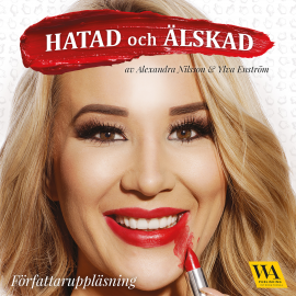 Hörbuch Hatad och älskad  - Autor Ylva Enström   - gelesen von Alexandra Nilsson