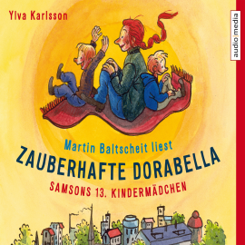 Hörbuch Zauberhafte Dorabella. Samsons 13. Kindermädchen  - Autor Ylva Karlsson   - gelesen von Martin Baltscheit