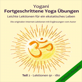 Hörbuch Fortgeschrittene Yoga Uebungen Teil 2  - Autor Yoganini   - gelesen von Schauspielergruppe