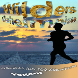 Hörbuch Wilders Geheimnisse  - Autor Yoganini   - gelesen von Schauspielergruppe