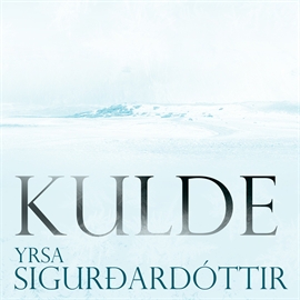 Hörbuch Kulde  - Autor Yrsa Sigurdardottir   - gelesen von Tina Kruse Andersen