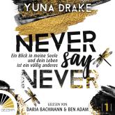 Never say Never - Ein Blick in meine Seele - Never Say Never, Band 1 (ungekürzt)