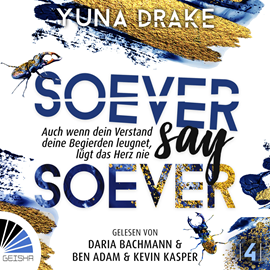 Hörbuch Soever Say Soever - Never Say Never - Wenn dein Verstand deine Begierden leugnet, Band 4 (ungekürzt)  - Autor Yuna Drake   - gelesen von Schauspielergruppe