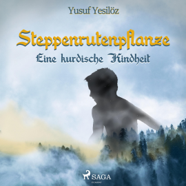 Hörbuch Steppenrutenpflanze - Eine kurdische Kindheit (Ungekürzt)  - Autor Yusuf Yesilöz   - gelesen von Astrid Posner