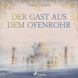 Hörbuch Der Gast aus dem Ofenrohr  - Autor Yusuf Yesilöz   - gelesen von Jesko Döring