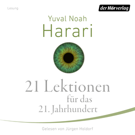 Hörbuch 21 Lektionen für das 21. Jahrhundert  - Autor Yuval Noah Harari   - gelesen von Jürgen Holdorf