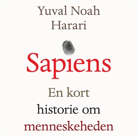 Hörbuch Sapiens - En kort historie om menneskeheden  - Autor Yuval Noah Harari   - gelesen von Niels Vedersø