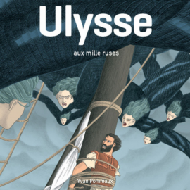 Hörbuch Ulysse aux mille ruses  - Autor Yvan Pommaux   - gelesen von Schauspielergruppe