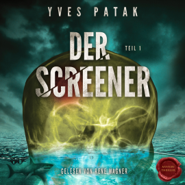 Hörbuch Der Screener  - Autor Yves Patak   - gelesen von René Wagner