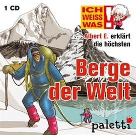 Hörbuch Ich weiß was - Albert E. erklärt die höchsten Berge der Welt  - Autor Yves Schurzmann   - gelesen von Philipp Schepmann