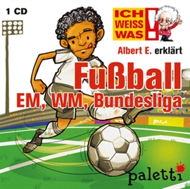 Hörbuch Ich weiß was - Albert E. erklärt: Fußball EM, WM, Bundesliga  - Autor Yves Schurzmann   - gelesen von Philipp Schepmann