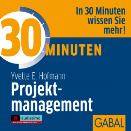 Hörbuch 30 Minuten Projektmanagement  - Autor Yvette E. Hofmann   - gelesen von Schauspielergruppe