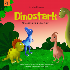 Hörbuch Dinostark - Dinotastische Abenteuer  - Autor Yvette Himmel   - gelesen von Birgit Wolf