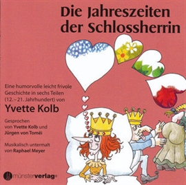 Hörbuch Die Jahreszeiten der Schlossherrin  - Autor Yvette Kolb   - gelesen von Schauspielergruppe