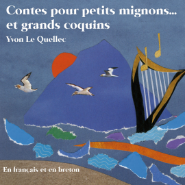 Hörbuch Contes bretons pour petits mignons... Et grands coquins (En français et en breton)  - Autor Yvon Le Quellec   - gelesen von Schauspielergruppe