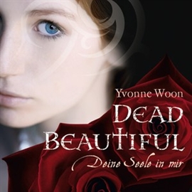 Hörbuch Dead Beautiful  - Autor Yvonne Woon   - gelesen von Cosma Shiva Hagen