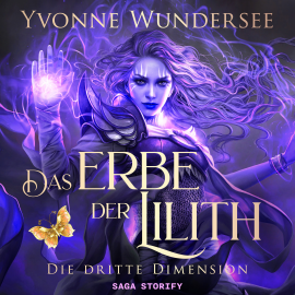 Hörbuch Das Erbe der Lilith: Die dritte Dimension  - Autor Yvonne Wundersee   - gelesen von Mona Fischer
