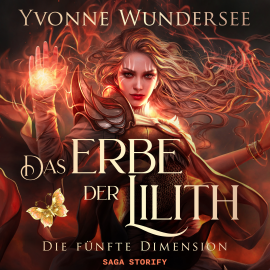 Hörbuch Das Erbe der Lilith: Die fünfte Dimension  - Autor Yvonne Wundersee   - gelesen von Mona Fischer