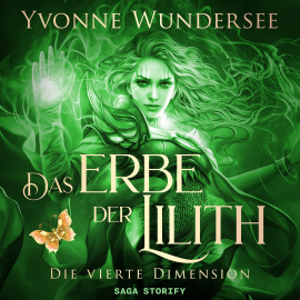 Hörbuch Das Erbe der Lilith: Die vierte Dimension  - Autor Yvonne Wundersee   - gelesen von Mona Fischer
