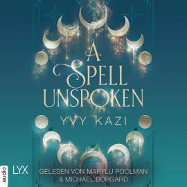 Hörbuch A Spell Unspoken - Magic and Moonlight, Teil 2 (Ungekürzt)  - Autor Yvy Kazi   - gelesen von Schauspielergruppe