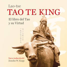 Hörbuch Lao-tse TAO TE KING  - Autor Zensho W. Kopp   - gelesen von Christopher Kent