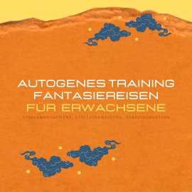 Hörbuch Autogenes Training & Fantasiereisen für Erwachsene (XXL-Bundle)  - Autor Zentrum für Autogenes Training   - gelesen von Zentrum für Autogenes Training