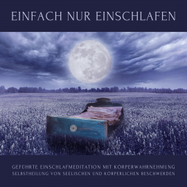 Hörbuch Geführte Einschlafmeditation mit Körperwahrnehmung: Einfach einschlafen  - Autor ZENtrum für Körperwahrnehmung   - gelesen von Stephan Müller