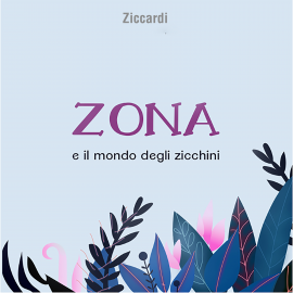 Hörbuch Zona e il mondo degli zicchini  - Autor Ziccardi   - gelesen von Ziccardi