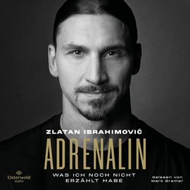 Hörbuch Adrenalin   - Autor Zlatan Ibrahimovic   - gelesen von Mark Bremer