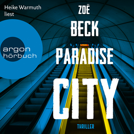 Hörbuch Paradise City  - Autor Zoë Beck   - gelesen von Heike Warmuth