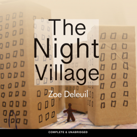 Hörbuch The Night Village  - Autor Zoe Deleuil   - gelesen von Nicolette Chin