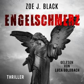 Hörbuch Engelschmerz - Künzel & Lobenstein-Thriller, Band 12 (ungekürzt)  - Autor Zoe J. Black   - gelesen von Luca Goldbach