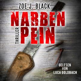 Hörbuch NARBENPEIN - Künzel & Lobenstein-Thriller, Band 13 (ungekürzt)  - Autor Zoe J. Black   - gelesen von Luca Goldbach