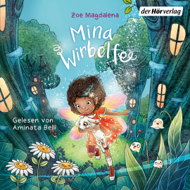 Hörbuch Mina Wirbelfee  - Autor Zoe Magdalena   - gelesen von Aminata Belli