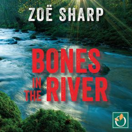 Hörbuch Bones in the River  - Autor Zoë Sharp   - gelesen von Lewis Hancock