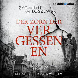 Hörbuch Der Zorn der Vergessenen  - Autor Zygmunt Miłoszewski   - gelesen von Carsten Wilhelm