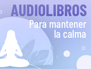 Audiolibros para mantener la calma
