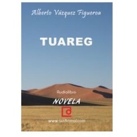 Audiolibro Tuareg  - autor A.Vázquez-Figueroa   - Lee Fernando Díaz