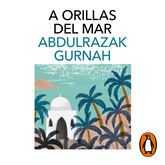 Audiolibro A orillas del mar  - autor Abdulrazak Gurnah   - Lee Equipo de actores