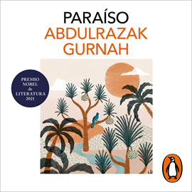 Audiolibro Paraíso. Premio Nobel de literatura 2021  - autor Abdulrazak Gurnah   - Lee Rafael King