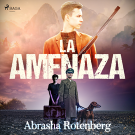 Audiolibro La amenaza  - autor Abrasha Rotenberg   - Lee Pedro M Sanchez