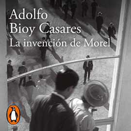 Audiolibro La invención de Morel  - autor Adolfo Bioy Casares   - Lee Andrés Neuman