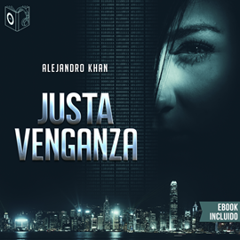 Audiolibro Justa Venganza  - autor Alejandro Khan - Acento castellano   - Lee Equipo de actores