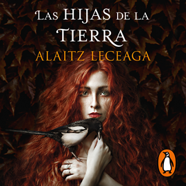 Audiolibro Las hijas de la tierra  - autor Alaitz Leceaga   - Lee Elena Silva
