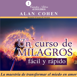 Audiolibro Un curso de milagros fácil y rápido  - autor Alan Cohen   - Lee José Ortega Yánez