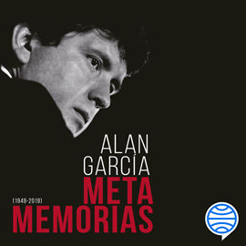 Audiolibro Metamemorias  - autor Alan García   - Lee Renzo Javier Ibañez